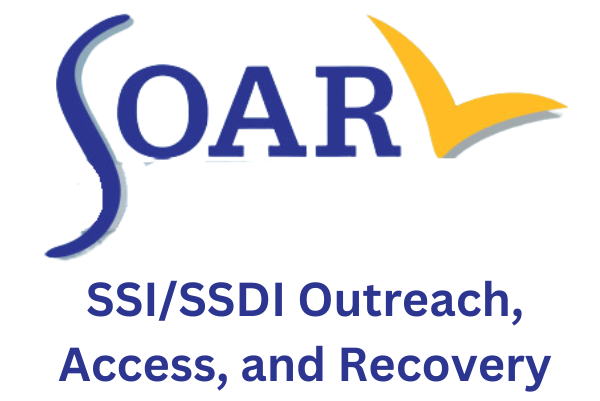 SOAR | SSI/SSDI Outreach, Access, and Recovery